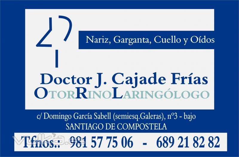 Otorrinolaringlogo: Doctor J.Cajade Fras