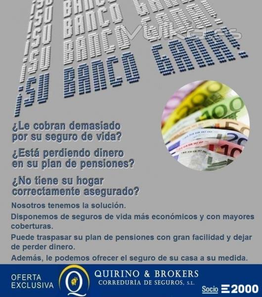 QUIRINO BROKERS - ¿Le cobran demasiado por su seguro de vida? - ¿Pierde en su plan de pensiones? 