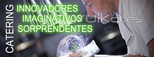 Catering. Innovadores, imaginativos, sorprendentes