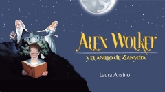 Saga alex wolker - el anillo de zanydra - novela de magia misterio y aventura - laura ansino