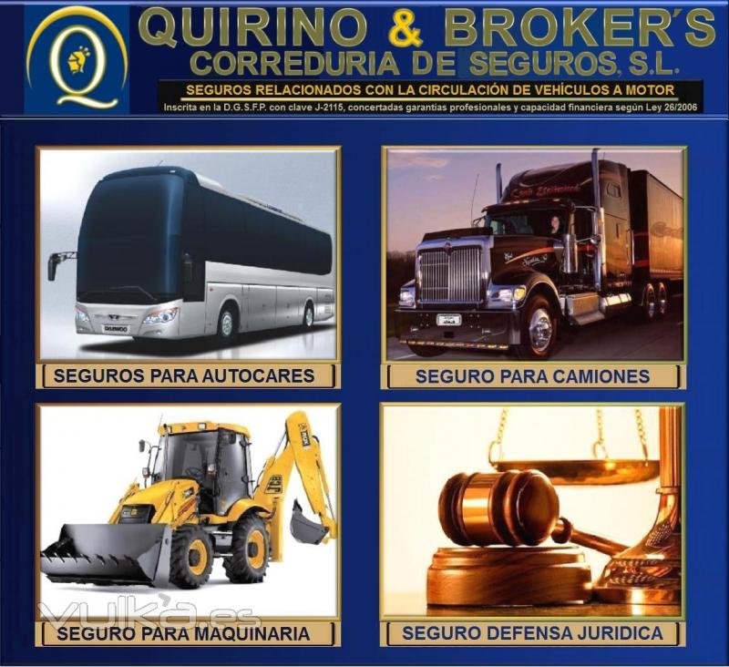 QUIRINO BROKERS -   Seguros que ofertamos en esta corredura autobuses, camiones, maquinaria, def. j