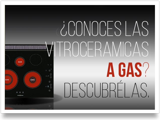 Vitroceramica a gas. ¿las conoces ya?