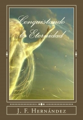 Conquistando la eternidad por j f hernandez