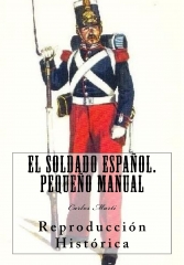 El soldado espanol: pequeno manual por carlos marti
