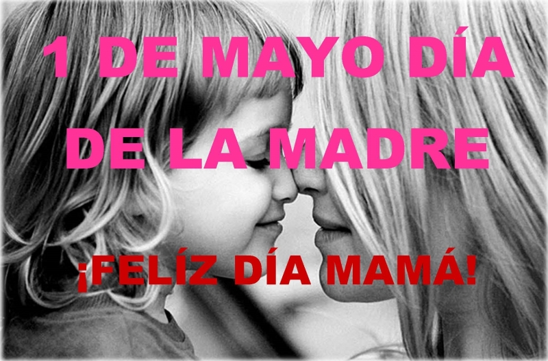 1 de mayo da de la madre