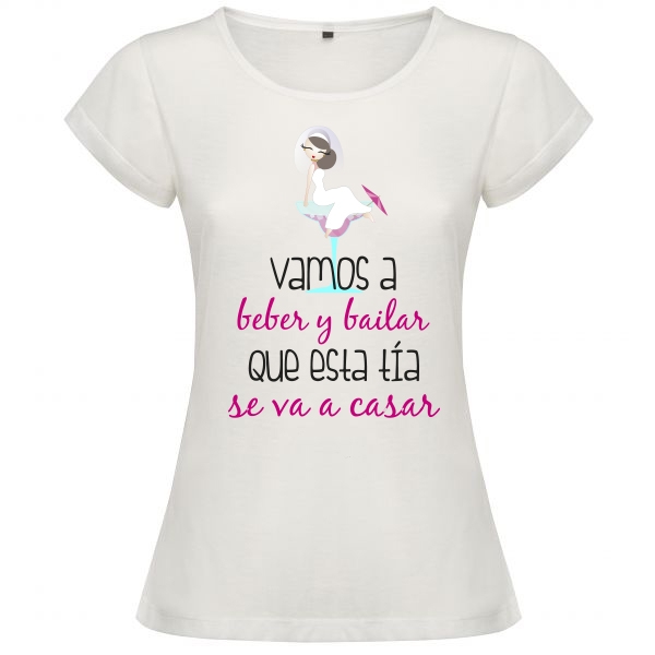 Camiseta despedida Vamos a beber y bailar que esta ta se va a casar