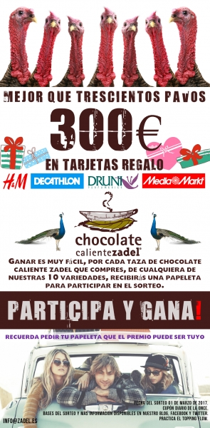 Mejor que trescientos pavos son 300 euros. Sorteo Chocolate Caliente ZADEL.