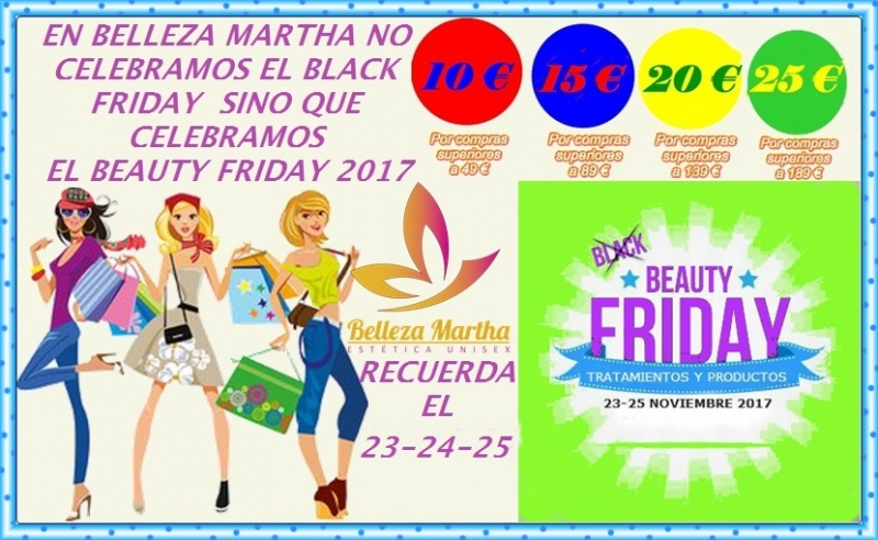 BEAUTY FRIDAY  Y NO BLACK FRIDAY EN BELLEZA MARTHA