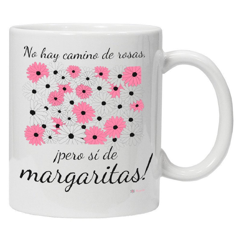 TAZA_No hay camino de rosas pero s de margaritas