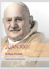 Juan xxiii: el papa profeta por jose garcia alvarez