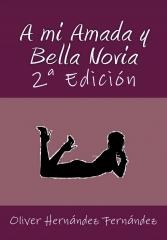 A mi amada y bella novia por oliver hernandez fernandez