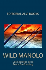 Wild manolo: los secretos de la pesca surfcasting por manuel gracia leon