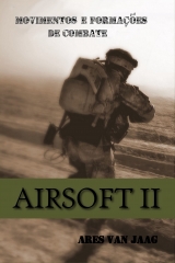 Airsoft ii: movimentos e formacões de combate por ares van jaag