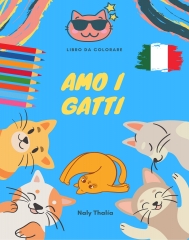 Amo i gatti: libro da colorare da naly thalia