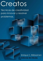 Creatos: tecnicas de creatividad para innovar y resolver problemas por enrique c rebsamen