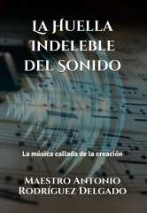 La huella indeleble del sonido por antonio rodriguez delgado