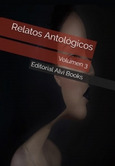 Relatos antologicos: volumen 3 de editorial alvi books