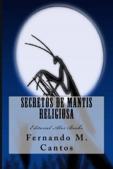 Secretos de mantis religiosa por fernando m cantos