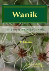 Wanik: los protectores de la vida por rosa y victor estrada diaz