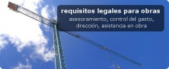 Requisitos legales para obras. asesoramiento, control del gasto, direccin, asistencia en obra.
