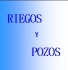 Riegos y Pozos