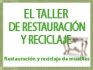 El Taller de Restauracin  y Reciclaje del mueble