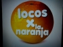 LOCOS POR LA  NARANJA