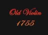 OLD VIOLIN 1755