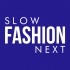 Slow Fashion Next