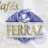 CAFÉS FERRAZ
